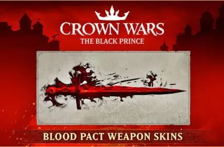 Crown Wars: The Black Prince - Blood Pact Weapon Skins