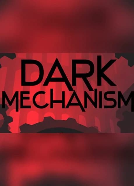 Dark Mechanism