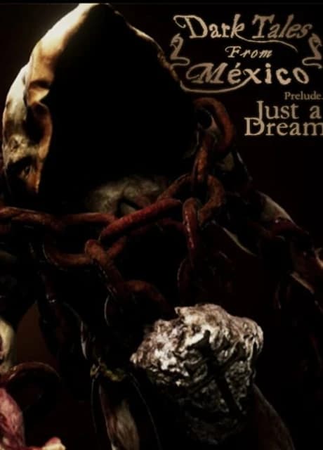Dark Tales from México: Prelude. Just a Dream... with the Sack Man