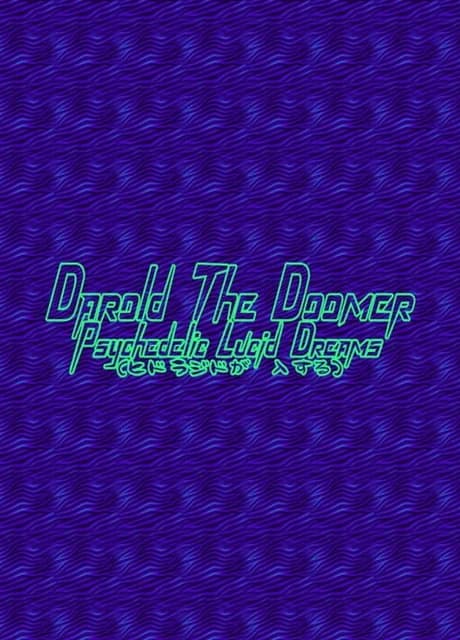 Darold the Doomer: Psychedelic Lucid Dreams