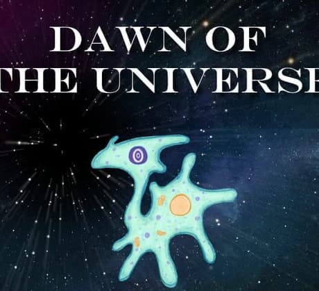 Dawn of the Universe