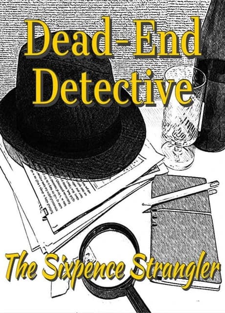 Dead-End Detective: The Sixpence Strangler