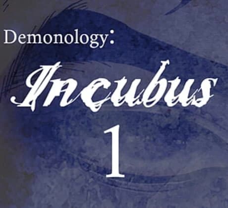 Demonology: Incubus: Chapter 1
