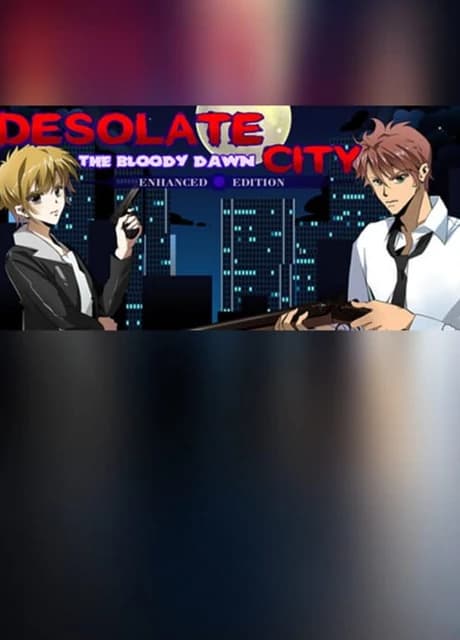Desolate City: The Bloody Dawn - Enhanced Edition