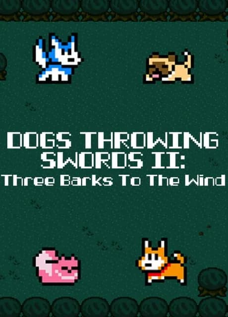 Dogs Throwing Swords II: Three Barks to the Wind