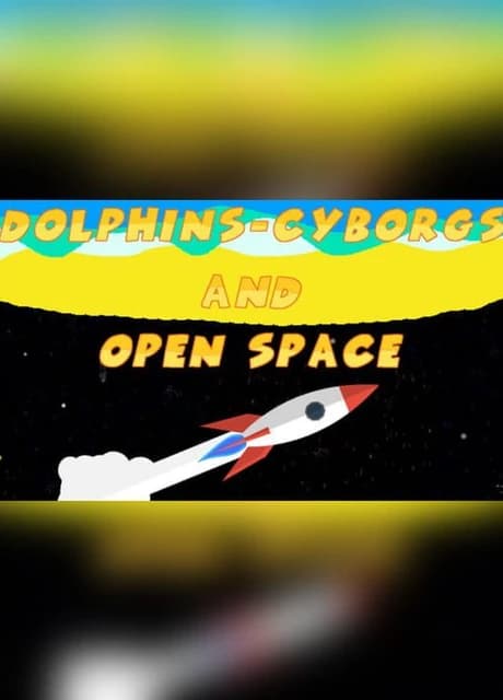 Dolphins-Cyborgs and open space