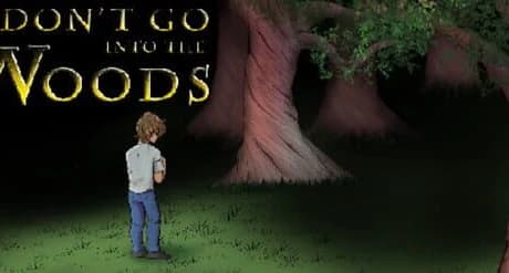 Don't Go into the Woods