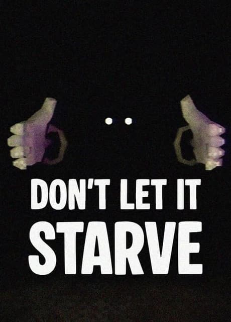 Don't Let It Starve