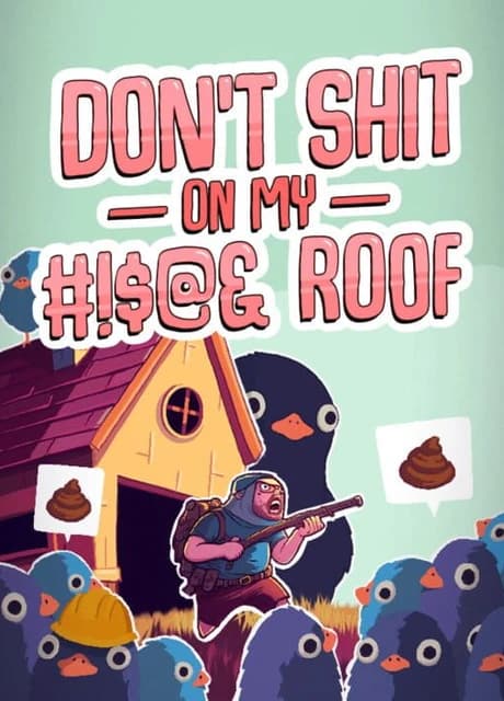 Don't Shit on My #!$@& Roof