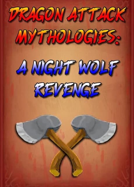 Dragon Attack Mythologies: A Night Wolf Revenge
