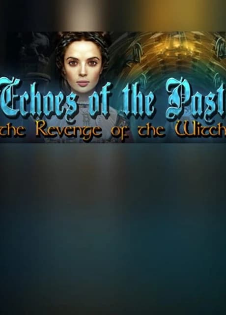 Echoes of the Past: The Revenge of the Witch - Collector's Edition