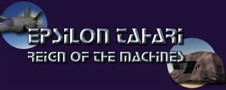 Epsilon Tahari: Reign of the Machines