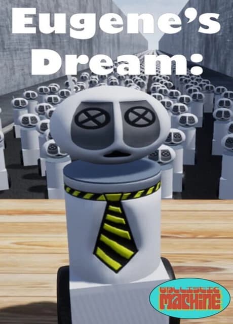 Eugene's Dream: The Daily Ins And Outs Of A Sane Robot In An Insane World