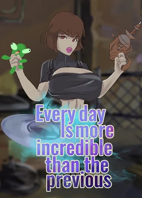 Every day is more incredible than the previous
