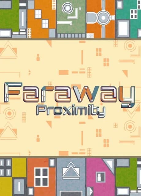 Faraway Proximity