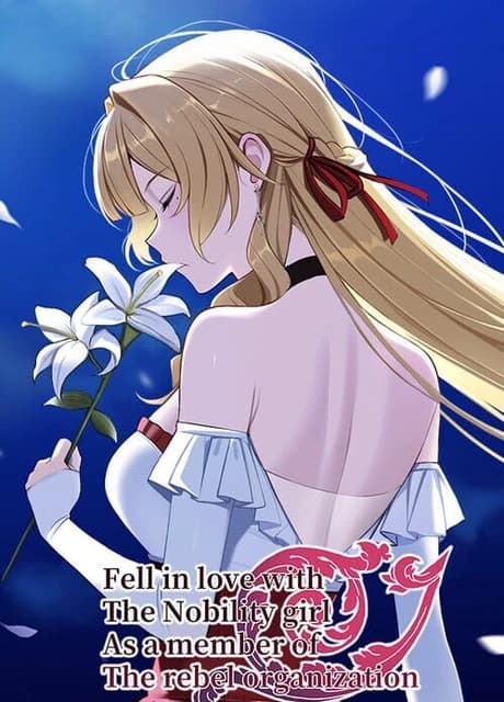 Fell in love with the Nobility girl As a member of the rebel organization