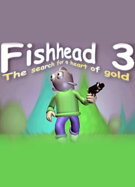 Fishhead 3: The Search For a Heart of Gold