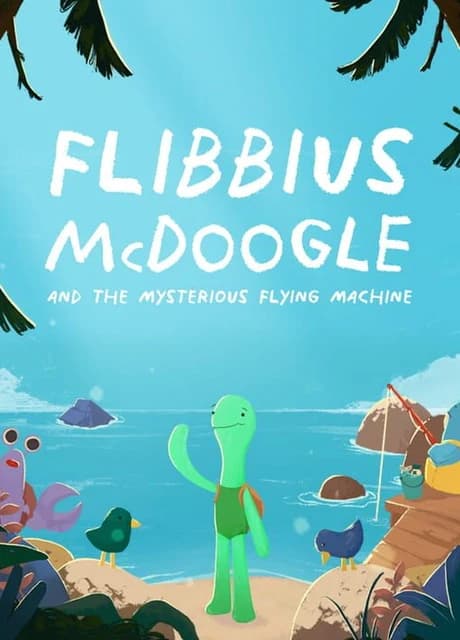 Flibbius McDoogle and the Mysterious Flying Machine