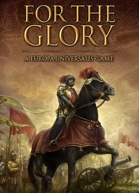 For The Glory: A Europa Universalis Game