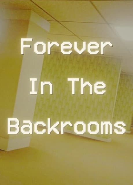 Forever In The Backrooms