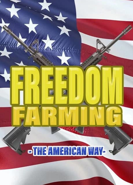 Freedom Farming: The American Way