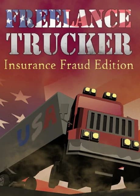 Freelance Trucker: Insurance Fraud Edition