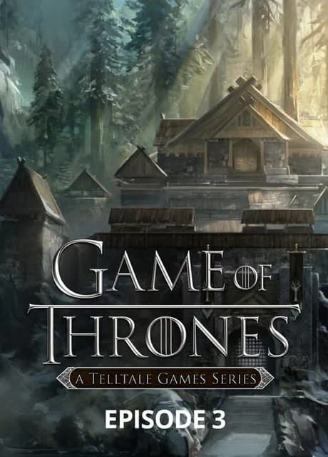 Game of Thrones: A Telltale Games Series - Episode 3: The Sword in the Darkness