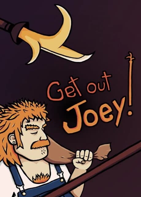 Get Out Joey!