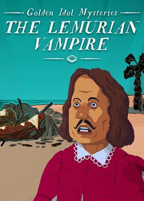 Golden Idol Mysteries: The Lemurian Vampire