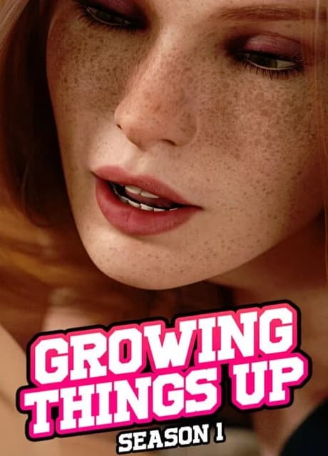 Growing Things Up: Season 1