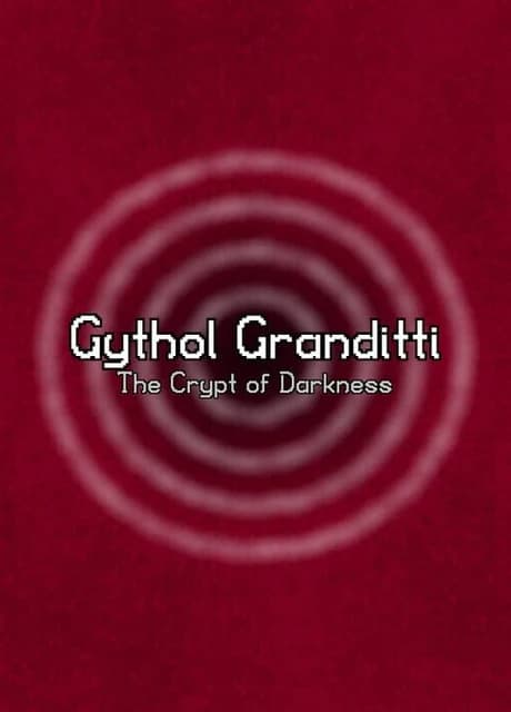 Gythol Granditti: The Crypt of Darkness