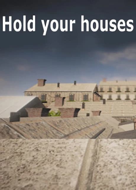 Hold your houses