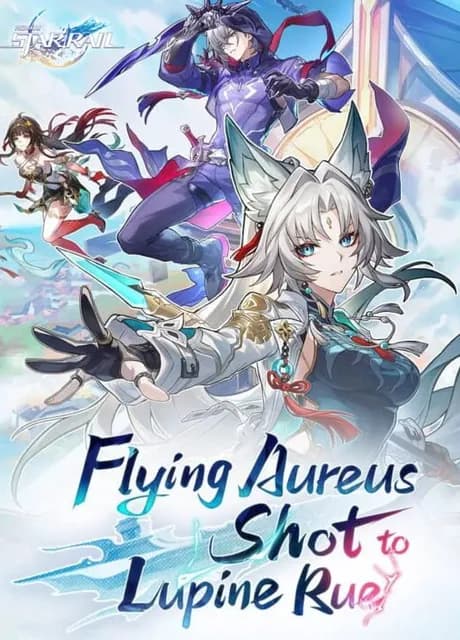 Honkai: Star Rail - Flying Aureus Shot to Lupine Rue