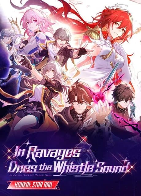 Honkai: Star Rail - In Ravages Does the Whistle Sound