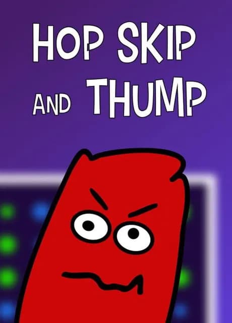 Hop Skip and Thump