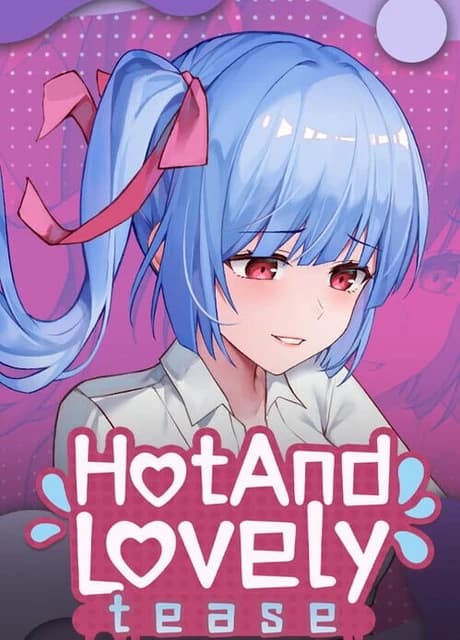 Hot And Lovely: Tease