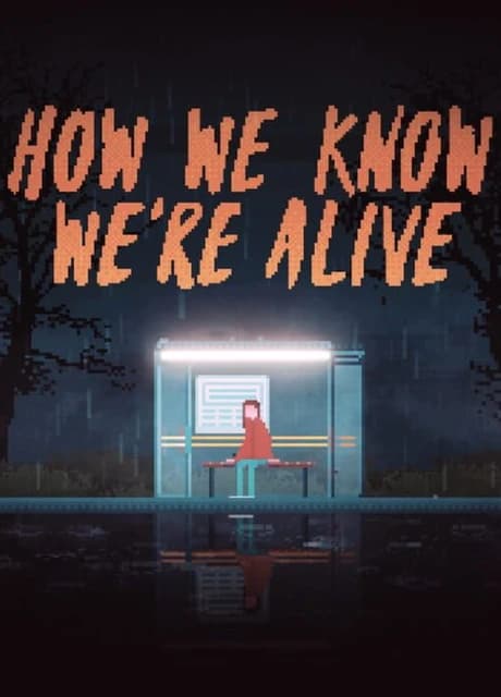 How We Know We're Alive