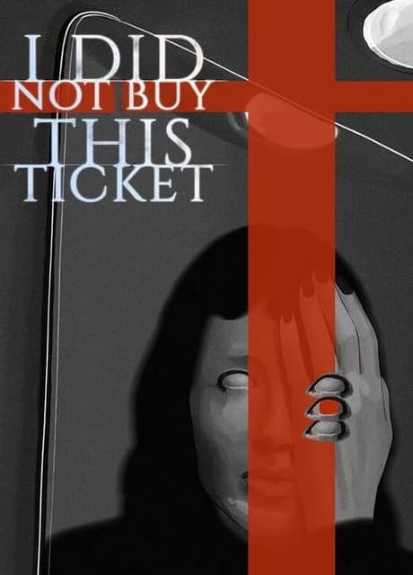 I Did Not Buy This Ticket