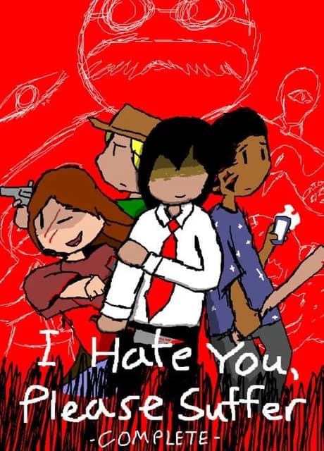 I Hate You, Please Suffer