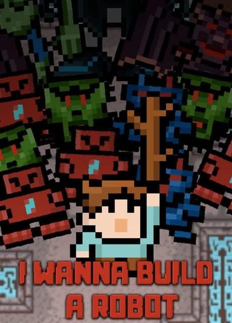 I Wanna Build a Robot