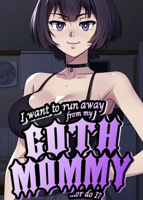 I Want to Run Away From My Goth Mommy... or Do I?
