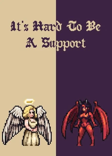It's Hard To Be A Support