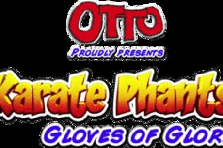 Karate Phants: Gloves of Glory