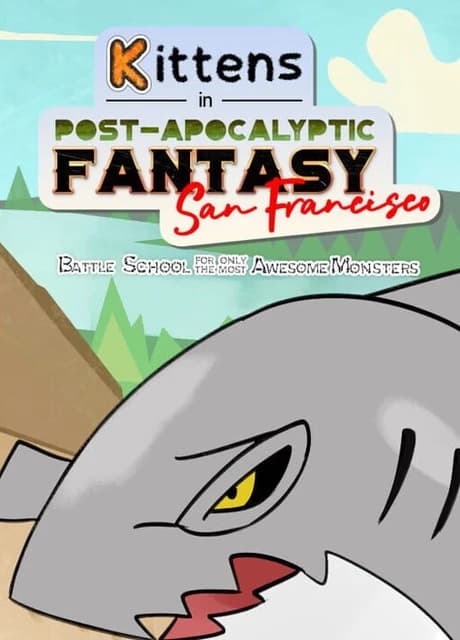 Kittens in Post-Apocalyptic Fantasy San Francisco: Battle School for Only the Most Awesome Monsters