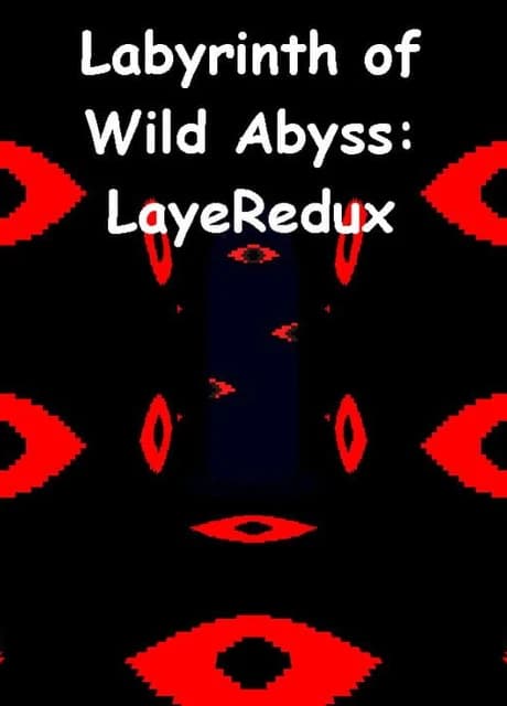 Labyrinth of Wild Abyss: LayeRedux