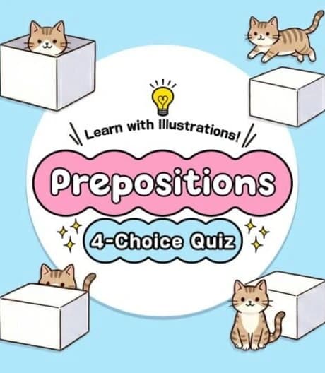 Learn with Illustrations! English Prepositions 4-Choice Quiz