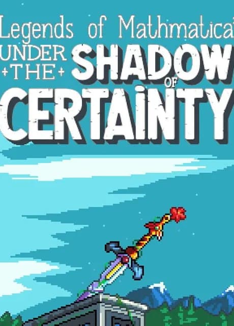 Legends of Mathmatica 2: Under the Shadow of Certainty