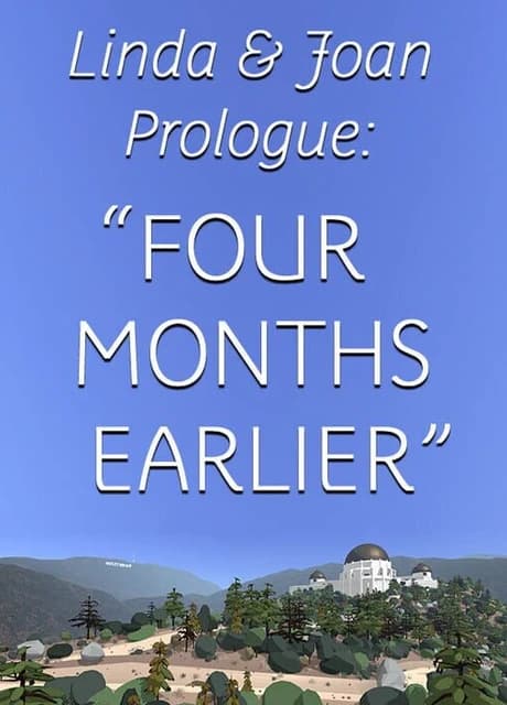 Linda & Joan Prologue: "Four Months Earlier"