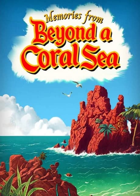 Memories From Beyond a Coral Sea
