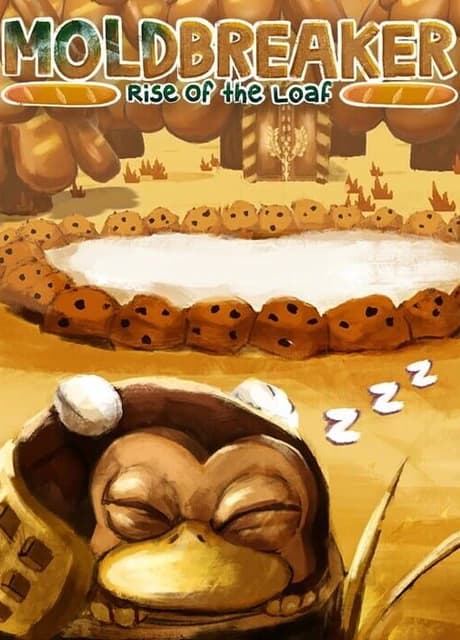 Moldbreaker: Rise of the Loaf